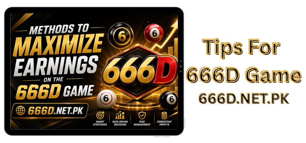 Maximize Earnings on the 666D Game